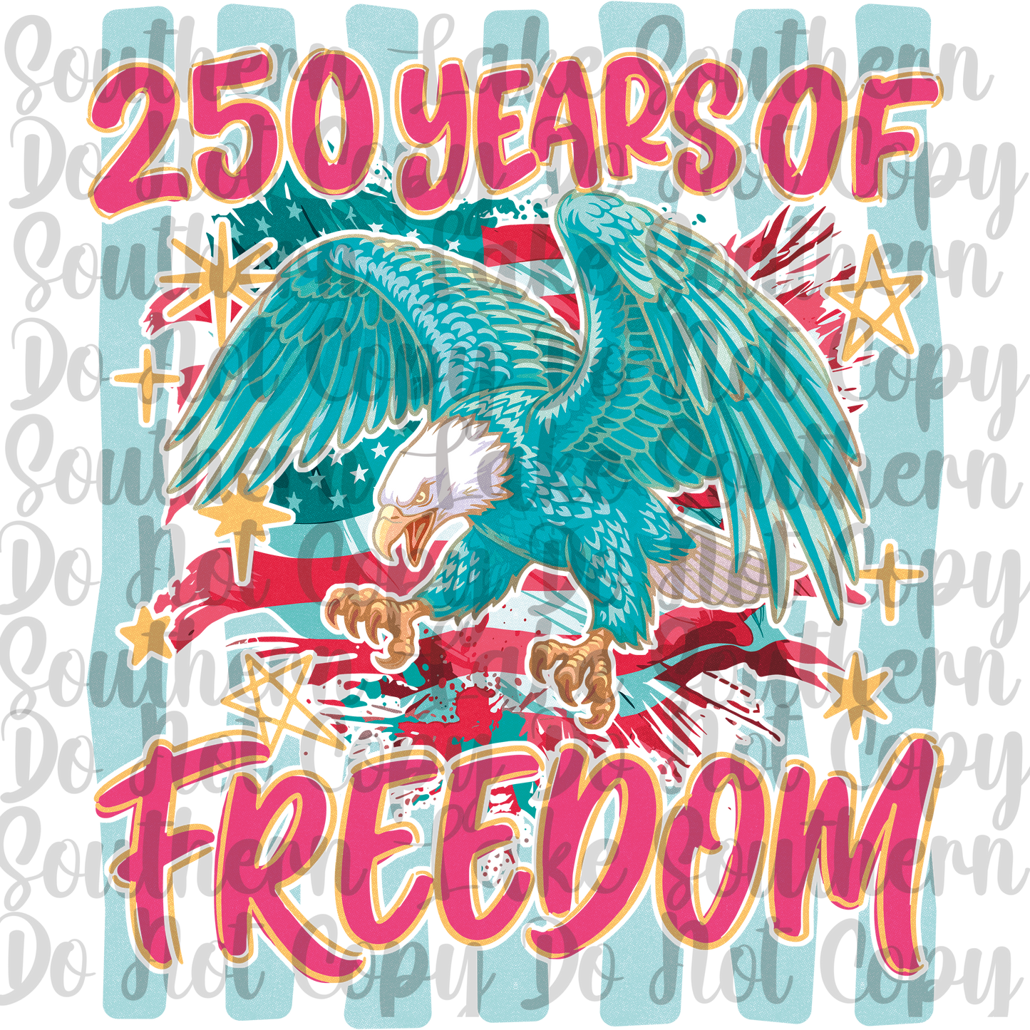 250 Years Of Freedom Eagle DTF Single Print