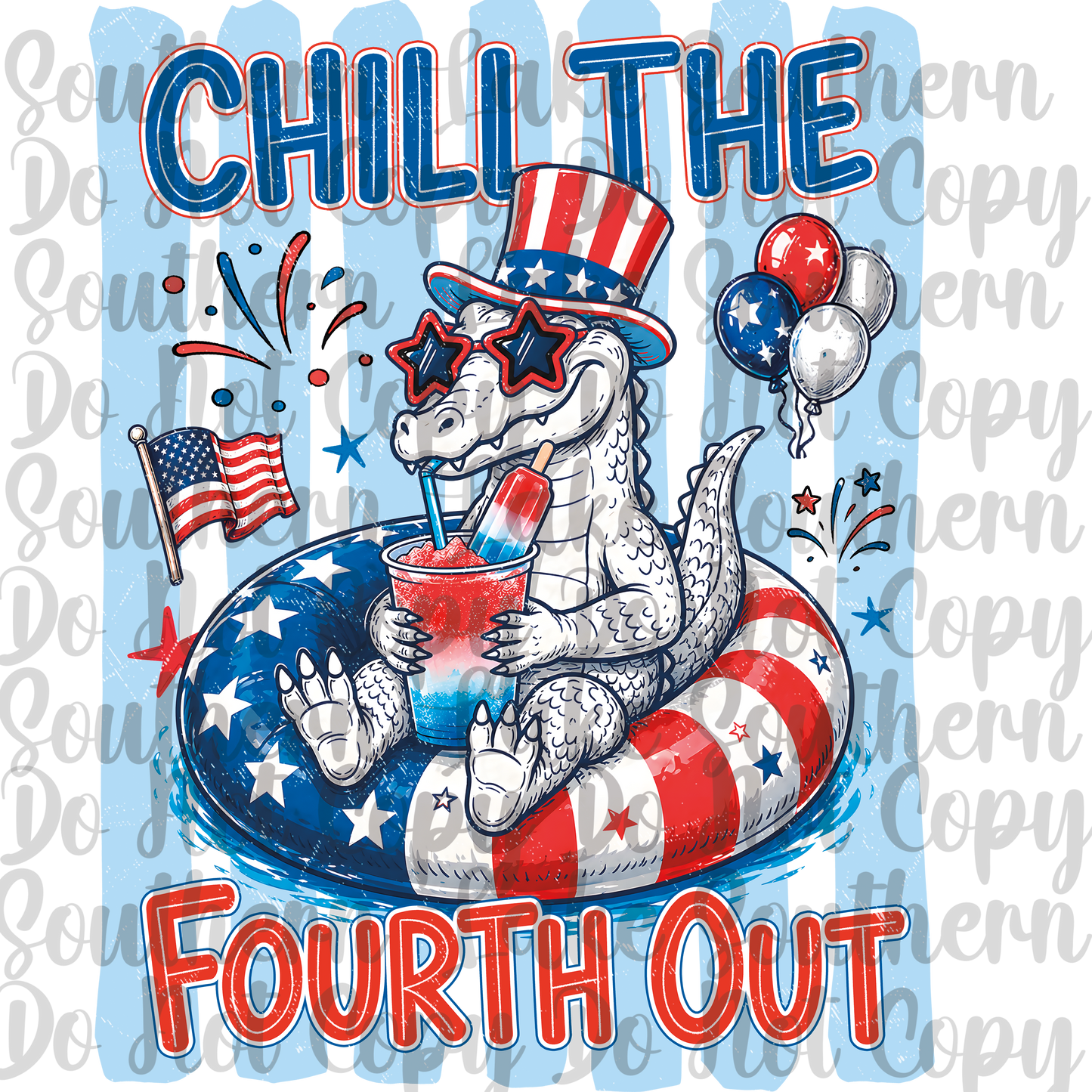Chill The Fourth Out DTF Single Print