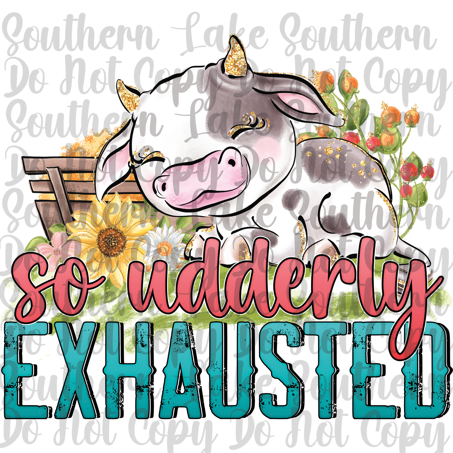 So Udderly Exhausted DTF Single Print