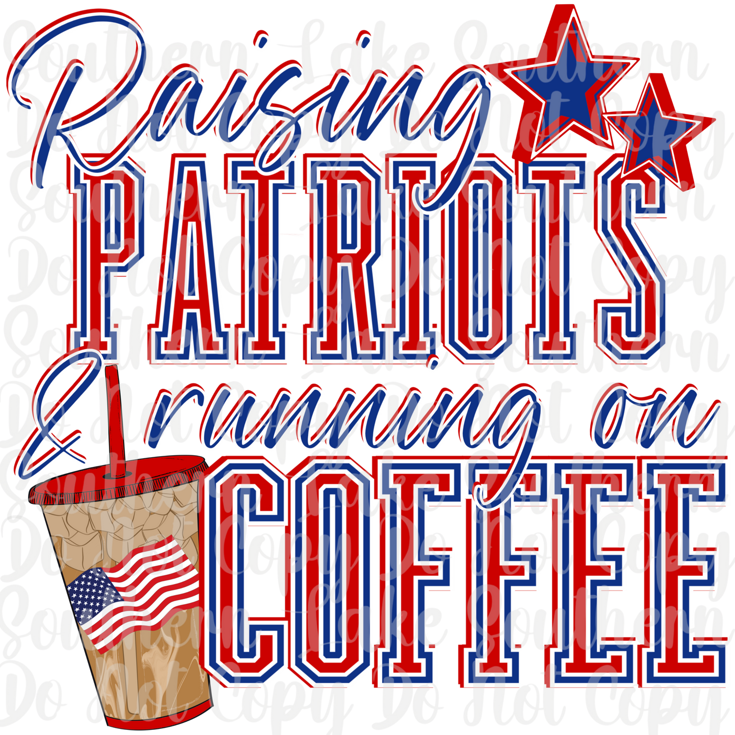 Raising Patriots and Running on Coffee DTF Single Print