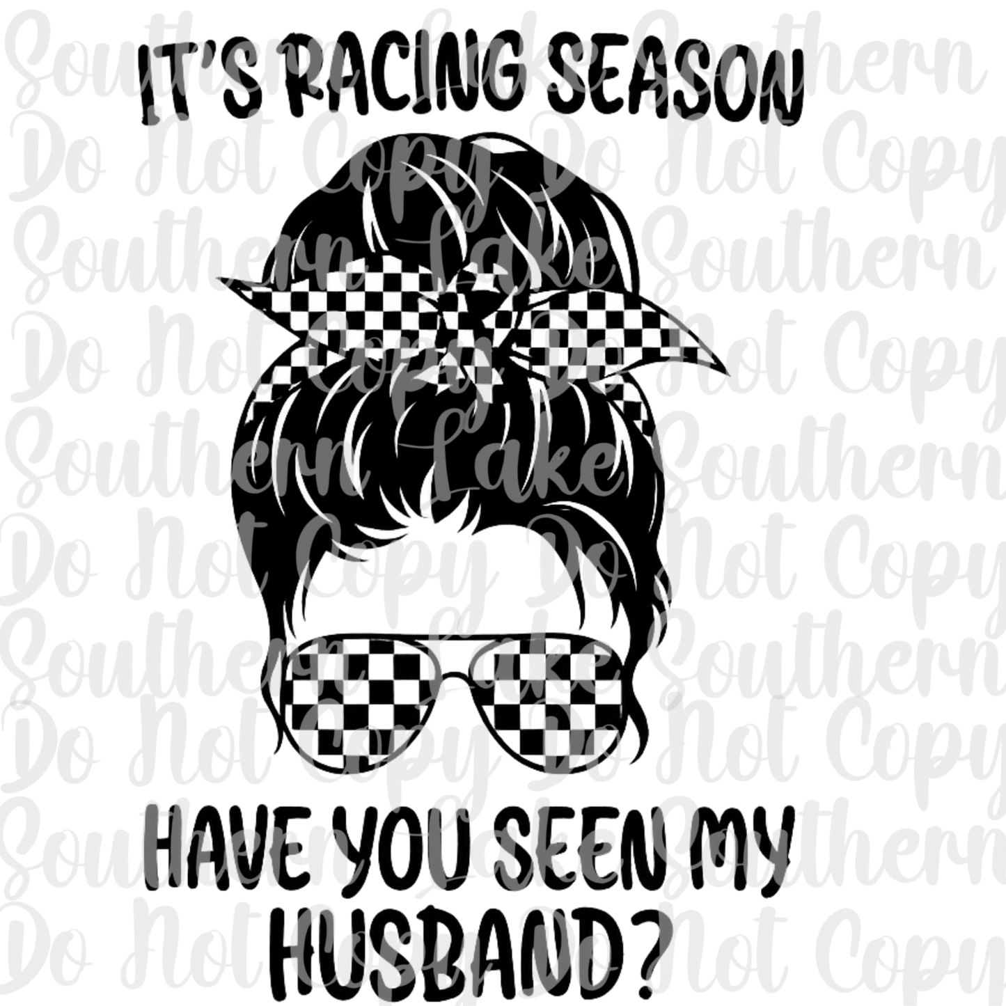 It's Racing Season Have You Seen My Husband DTF Single Print