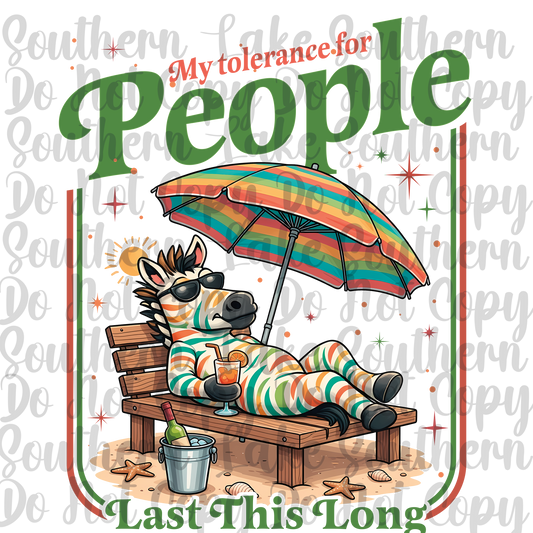 My Tolerance For People Last This Long DTF Single Print