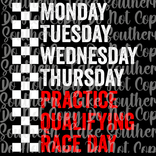 Monday... Practice Qualifying Race Day DTF Single Print (Copy)
