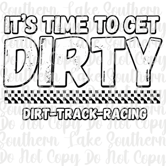 It's Time To Get Dirty DTF Single Print