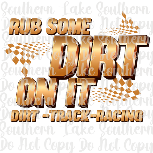 Rub Some Dirt On It DTF Single Print