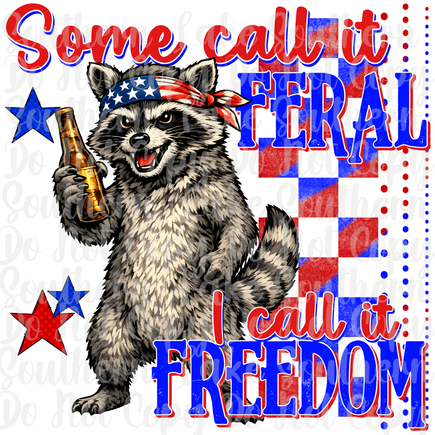 Some Call It Feral I Call It Freedom DTF Single Print