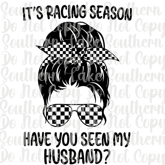 It's Racing Season Have You Seen My Husband DTF Single Print