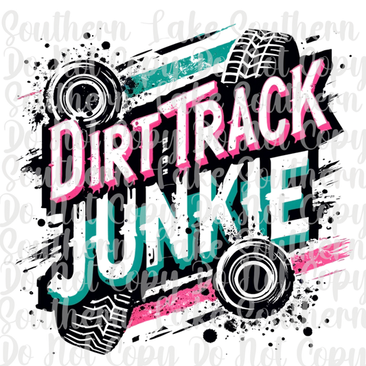 Dirt Track Junkie DTF Single Print
