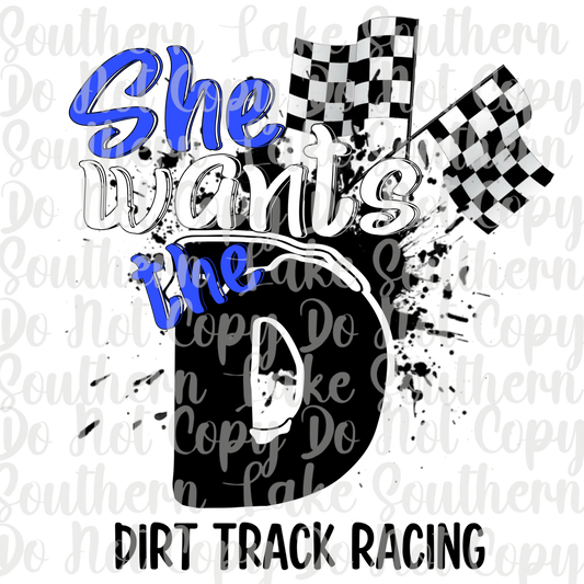 She Wants The D Dirt Track Racing DTF Single Print