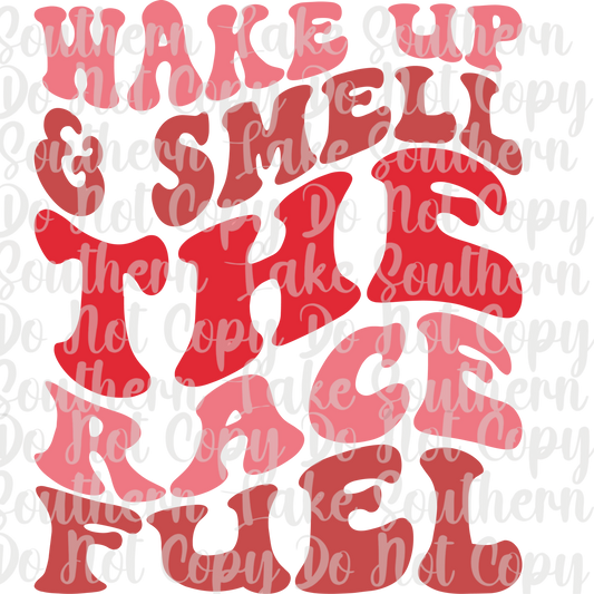 Wake Up And Smell Race Fuel (Pink) DTF Single Print