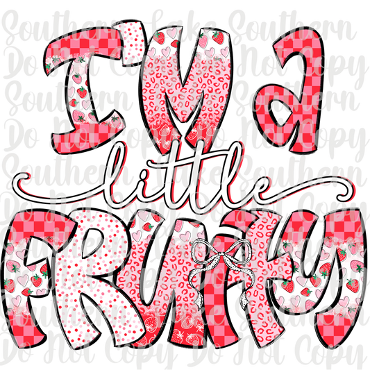 I'm A Little Fruity DTF Single Print