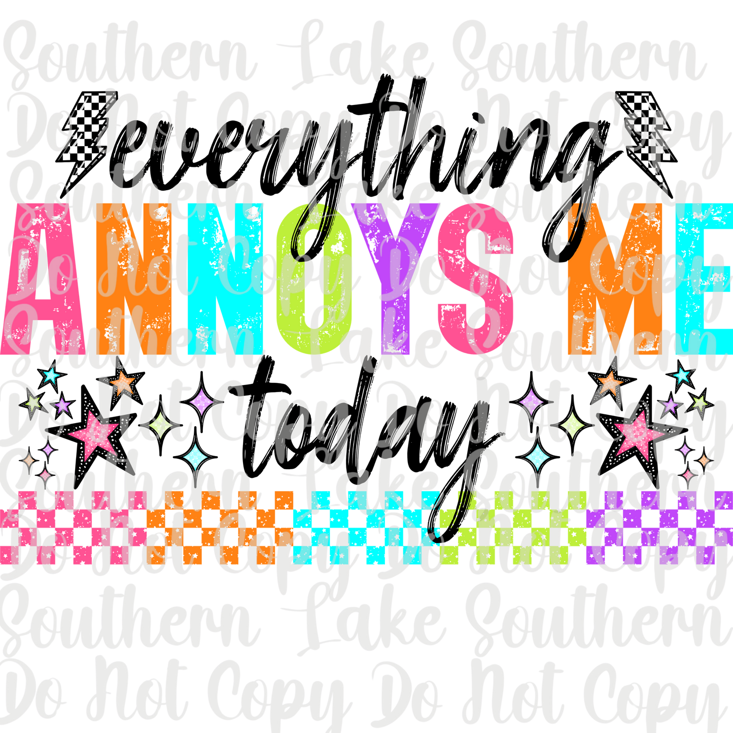 Everything Annoys Me Today (Black) DTF Single Print