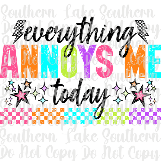 Everything Annoys Me Today (Black) DTF Single Print