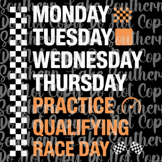 Monday... Practice Qualifying Race Day DTF Single Print