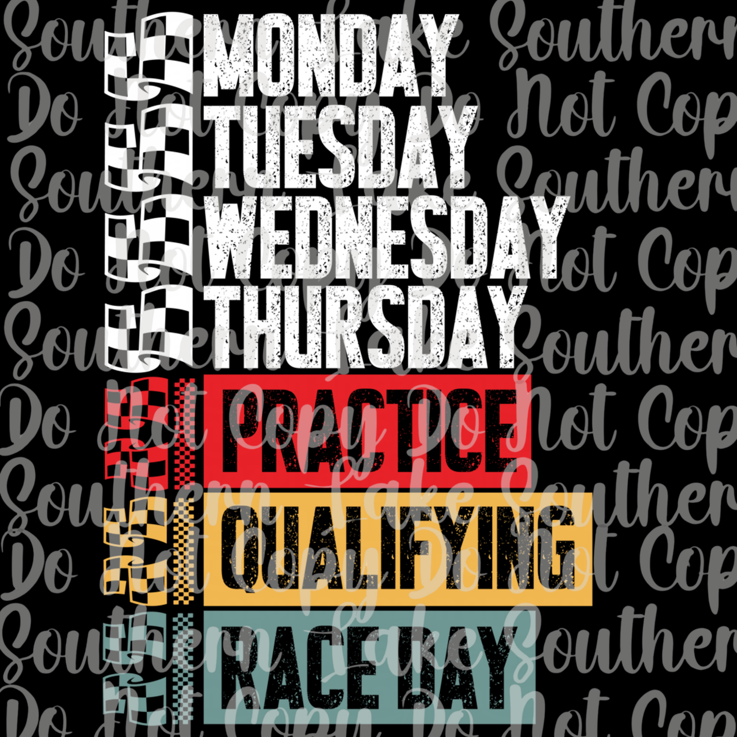Monday... Practice Qualifying Race Day DTF Single Print