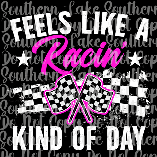 Feels Like A Racin Kind Of Day DTF Single Print