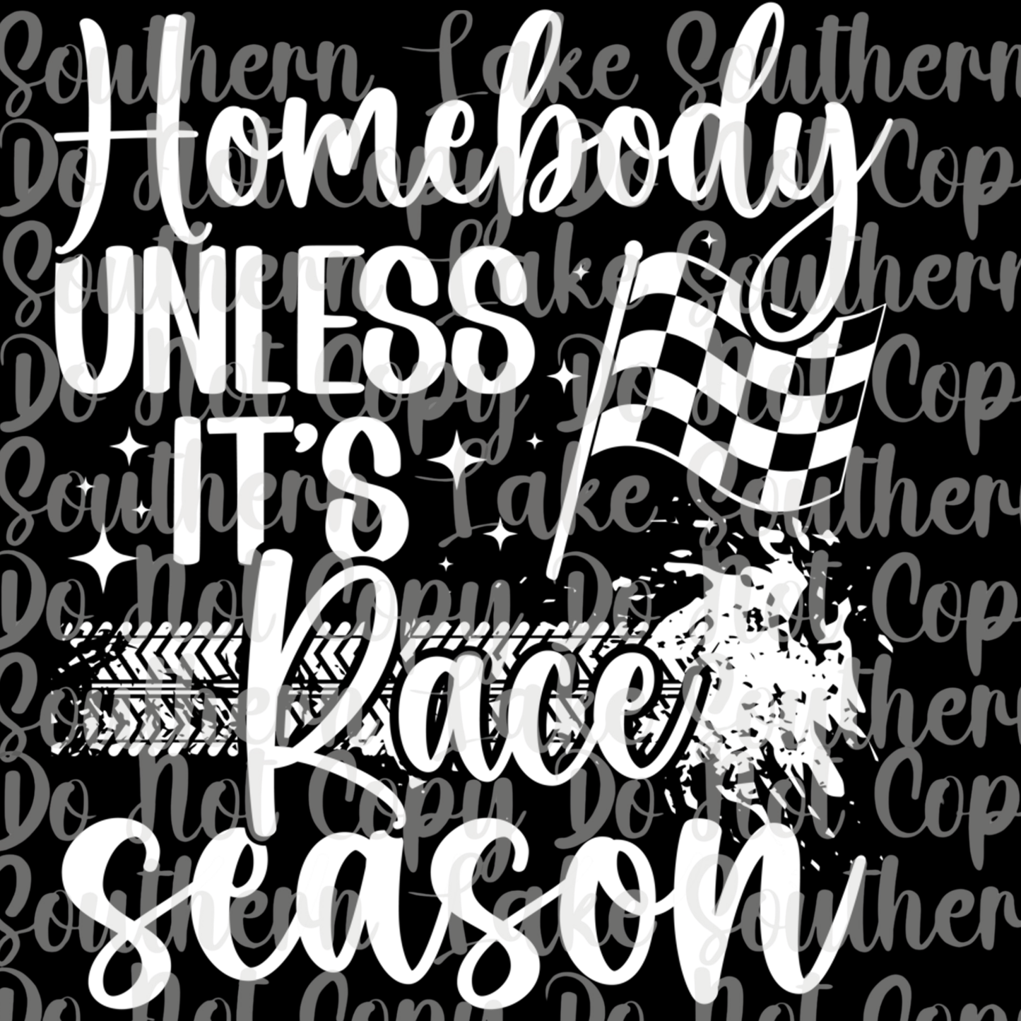 Homebody Unless it's Race Season DTF Single Print